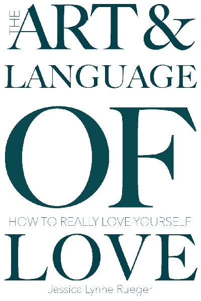 the  art & language of love: HOW TO REALLY LOVE YOURSELF