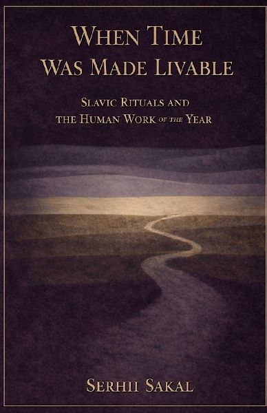 When Time Was Made Livable: Slavic Rituals and the Human Work of the Year