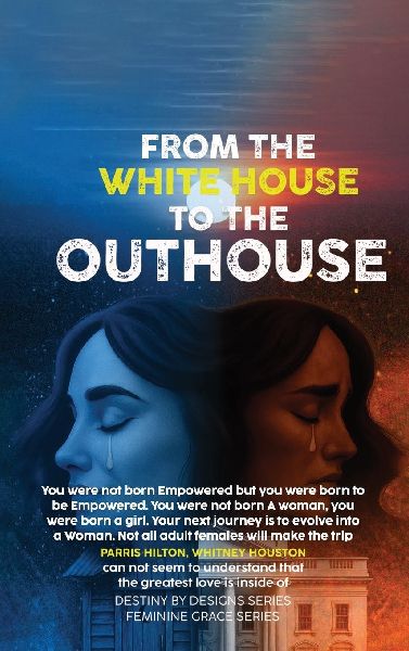 FROM THE WHITE HOUSE TO THE OUT HOUSE