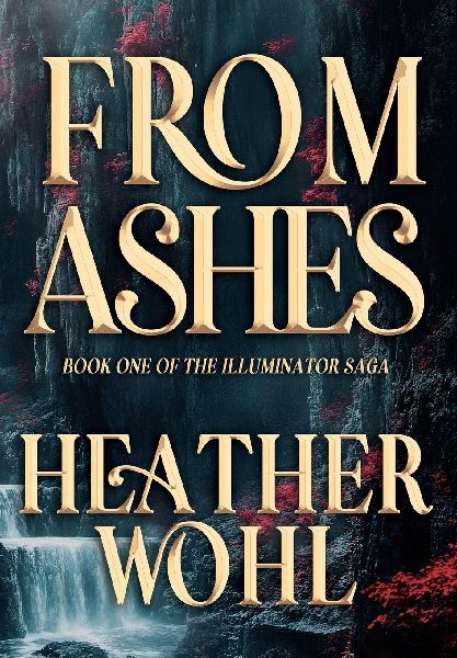 From Ashes: Book One of the Illuminator Saga