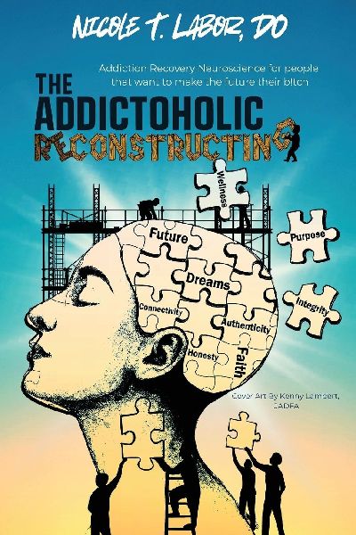 The Addictoholic Reconstructing: Addiction Recovery Neuroscience for people who want to make the future their b!tch: Addiction Recovery Neuroscience for people that want to make the future their b!tch: Addiction Recovery Neuroscience for people that want