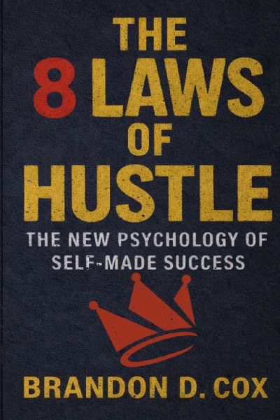 The 8 Laws of Hustle