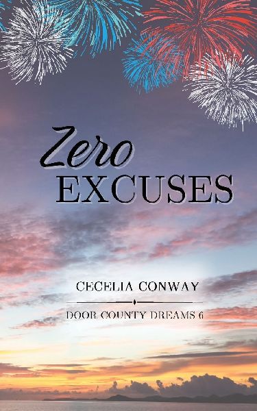 Zero Excuses: A Small Town, Fourth of July Romance