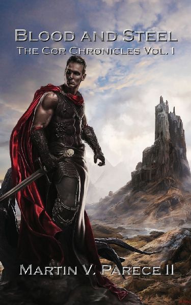 Blood and Steel - The Cor Chronicles, Vol. I