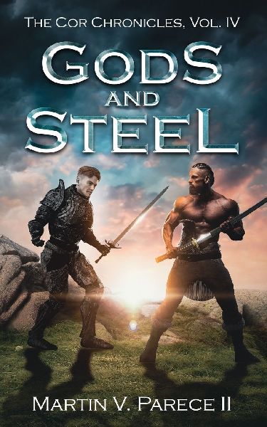 Gods and Steel - The Cor Chronicles, Vol. IV