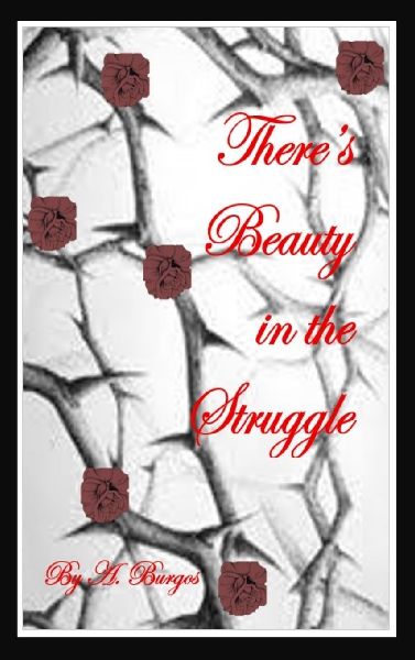 Theres Beauty in the Struggle