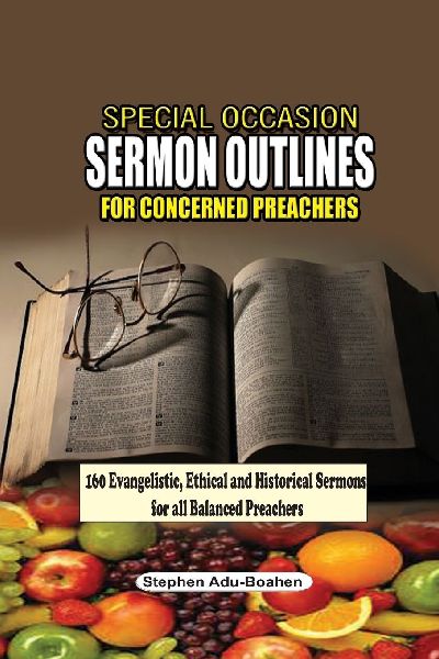 Special Occasion Sermon Outlines for Concerned Preachers: 160 Evangelistic, Ethical and Historical Sermons for All Balanced Preachers