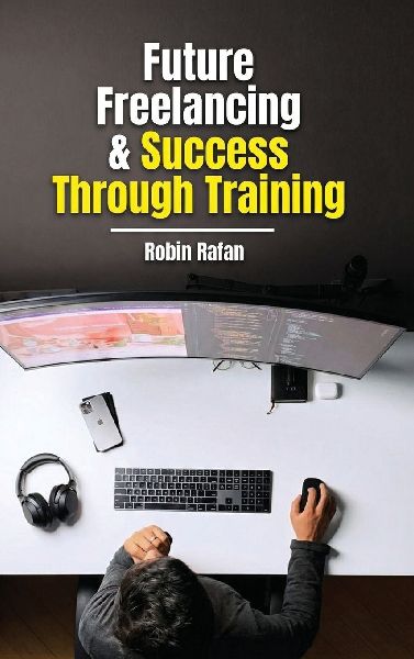 Future Freelancing and  Success Through Training