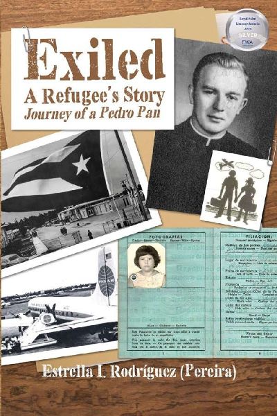 Exiled: A Refugees Story Journey of a Pedro Pan