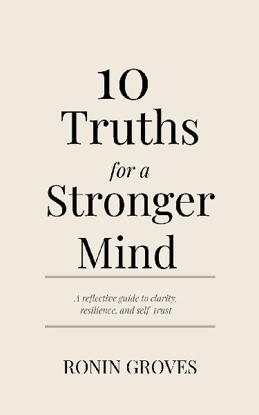 10 Truths for a Stronger Mind