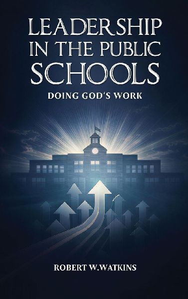 Leadership In The Public Schools: Doing Gods Work