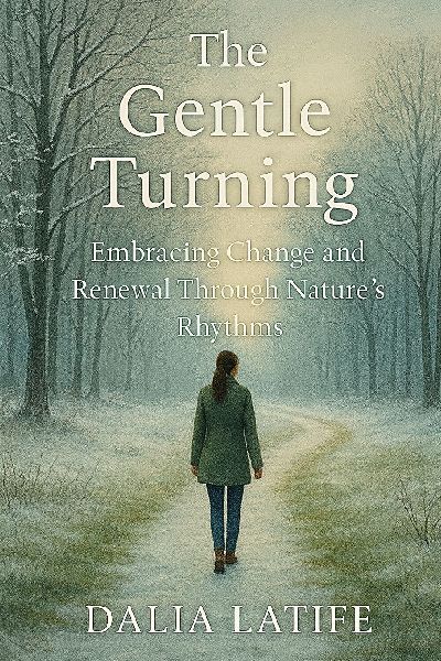 The Gentle Turning: Embracing Change & Renewal Through Natures Rhythms