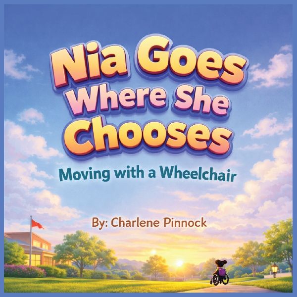 Nia Goes Where She Chooses - Moving with a Wheelchair