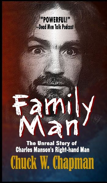 Family Man: The Unreal Story of Charles Mansons Right-hand Man
