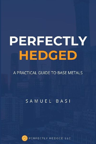 Perfectly Hedged: A Practical Guide To Base Metals