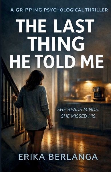 The Last Thing He Told Me: She Read Minds, She Missed His.