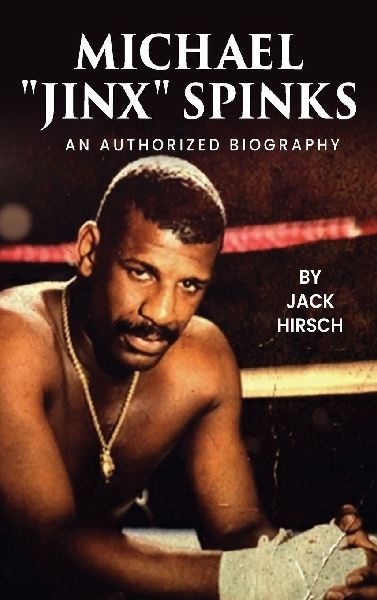 Michael Jinx Spinks: An Authorized Biography