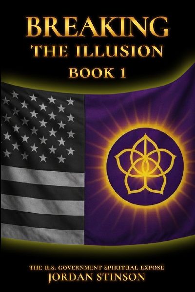 Breaking the Illusion: The U.S. Government Spiritual Exposé Book I