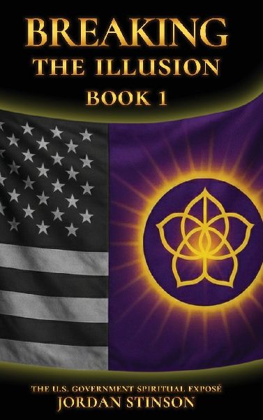 Breaking the Illusion: The U.S. Government Spiritual Exposé Book I
