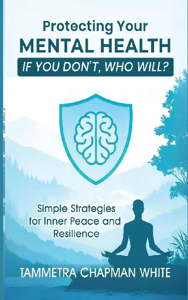 Protecting Your Mental Health: If You Dont, Who Will?
