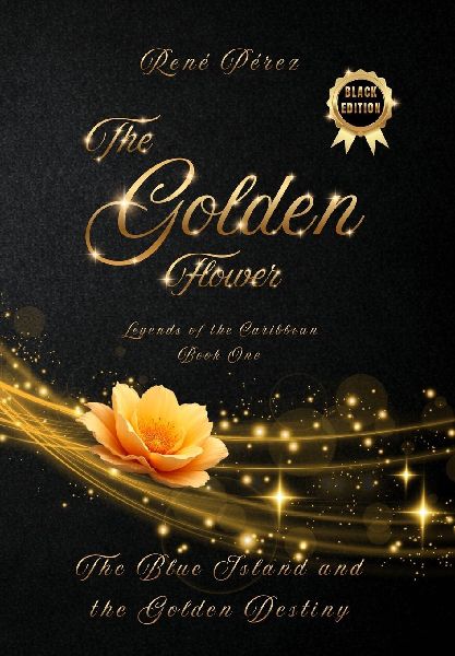 The Golden Flower (Black Edition Dust Jacket): The Blue Island and the Golden Destiny