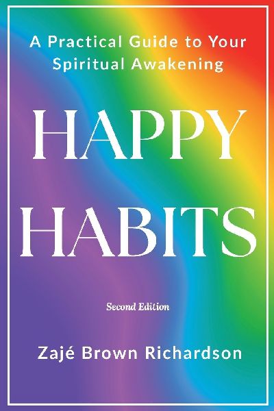 Happy Habits: A Practical Guide to Your Spiritual Awakening