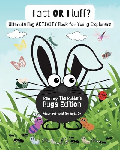 Fact OR Fluff: Remmy The Rabbit's Bugs Edition