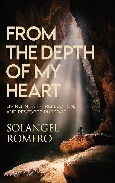 From the Depth of My Heart: Living in Faith, Reflection, and Restored Purpose