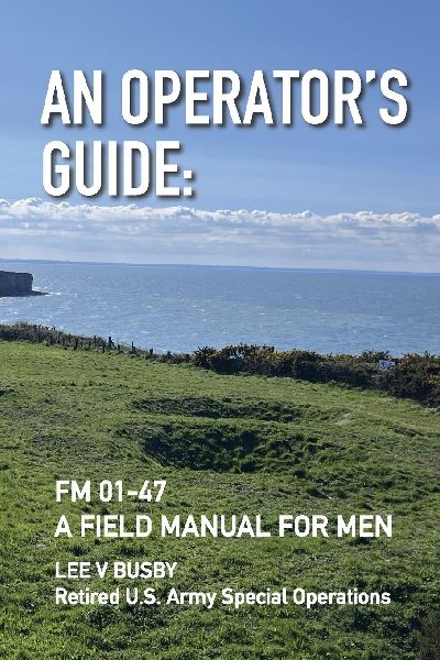 An Operators Guide: A Field Manual for Men