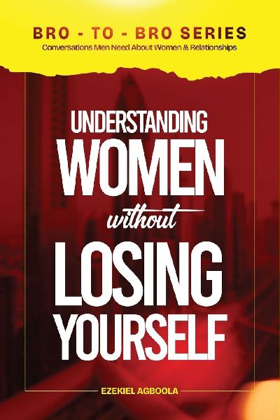 BRO-TO-BRO: Conversations Men Need About Women & Relationships
