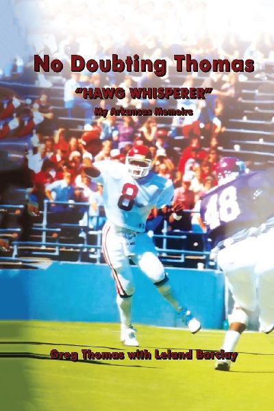 No Doubting Thomas: Hawg Whisperer My Arkansas Memoirs