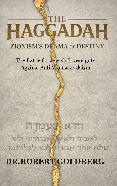 The Haggadah: The Battle for Jewish Sovereignty and Against Anti-Zionist Judaism