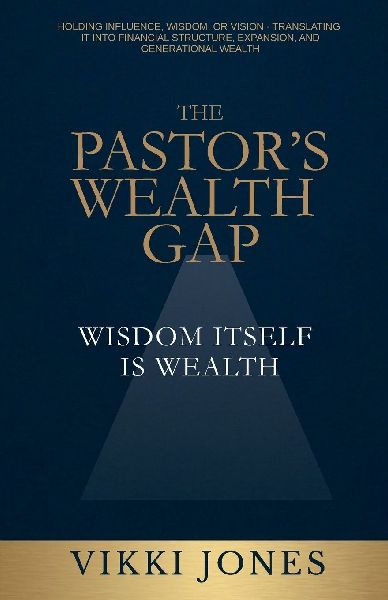 The Pastors Wealth Gap: Wisdom Itself Is Wealth
