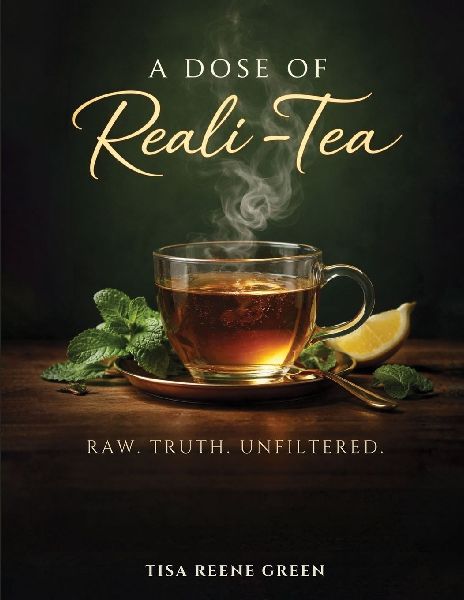A Dose of Reali-Tea: Raw Truth Unfiltered