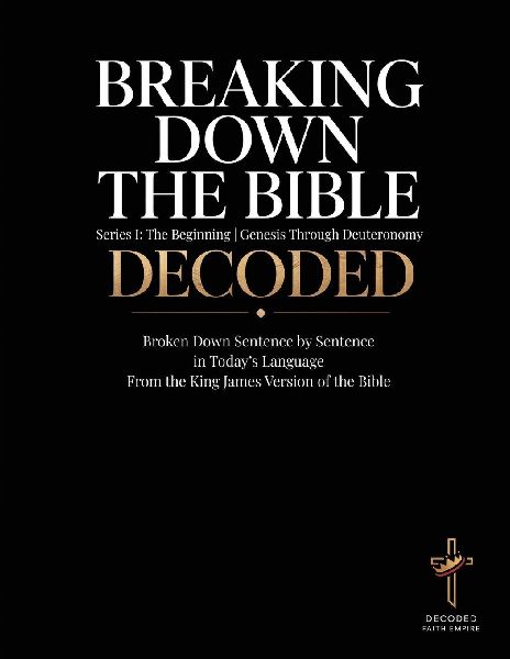Breaking Down the Bible: Sentence by Sentence in Todays Language