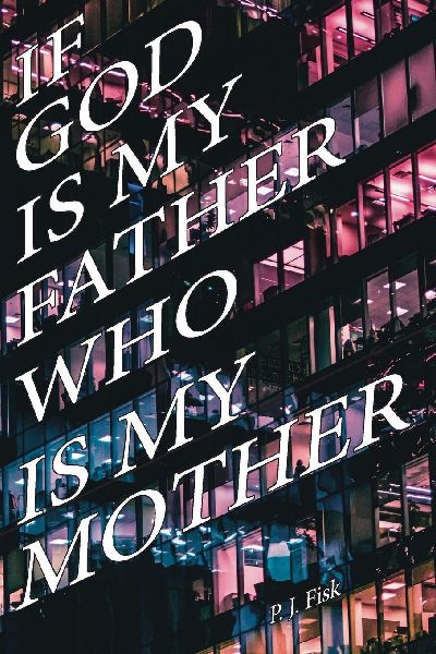 If God Is My Father, Who Is My Mother?