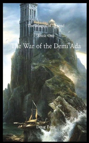 The War of the Demi'Ada: Magus of Legend, Book 1