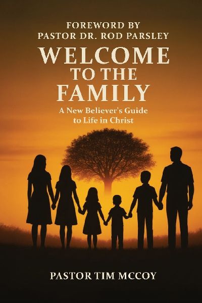 Welcome To The Family: A New Believers Guide To Life In Christ
