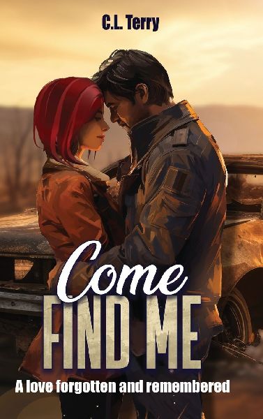 Come Find Me: A Love Forgotten And Remembered