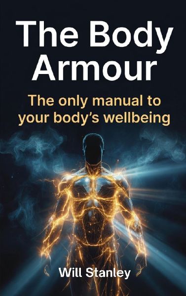 The Body Armour: The only manual to your bodys wellbeing