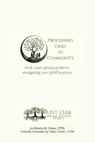 Processing Grief in Community: An 8-week group guide to navigating your grief journey