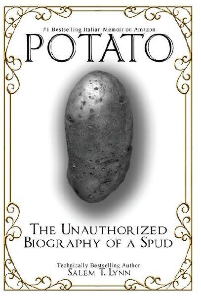 Potato: The Unauthorized Biography of a Spud (2nd edition)