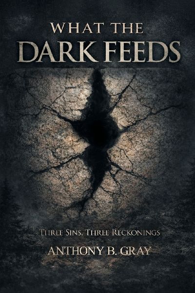 What The Dark Feeds: Three Sins, Three Reckonings