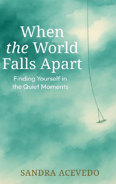 When The World Falls Apart: Finding Yourself