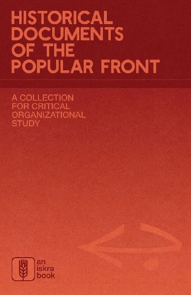 Historical Documents of the Popular Front: A Collection for Critical Organizational Study