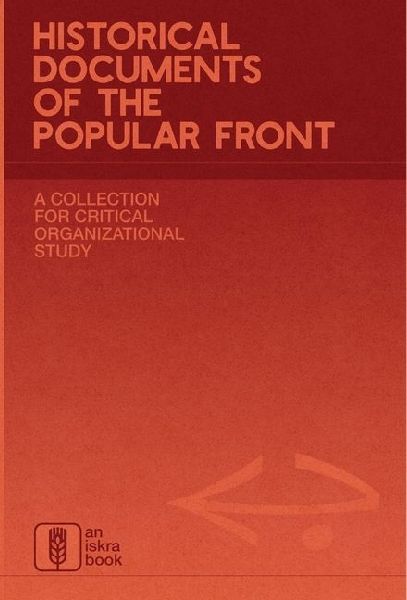 Historical Documents of the Popular Front: A Collection for Critical Organizational Study