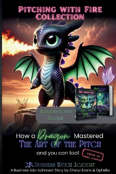 Pitching with Fire: How a Dragon Mastered the Art of the Sales Pitch (And You Can Too!) + Bonus Books