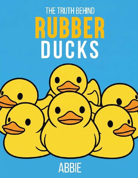 THE TRUTH BEHIND RUBBER DUCKS
