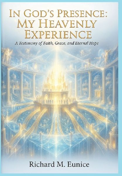 In Gods Presence: My Heavenly Experience