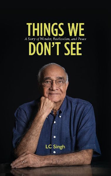 Things We Dont See: A Story of Wonder, Realization, and Peace